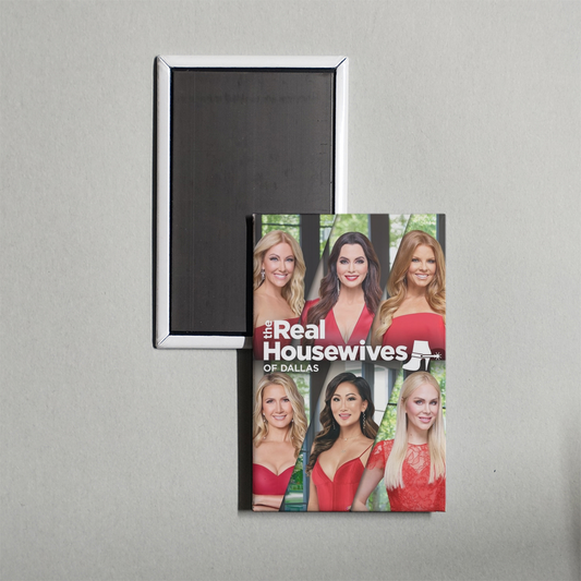 The Real Housewives of Dallas TV Show Fridge Magnet