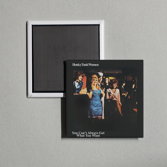 The Rolling Stones - Honky Tonk Women  You Can't Always Get What You Want Album Cover Fridge Magnet