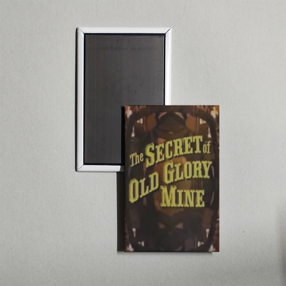The Secret of Old Glory Mine Mini Movie Fridge Magnet