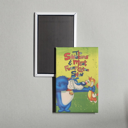 The Shnookums and Meat Funny Cartoon Show TV Show Fridge Magnet