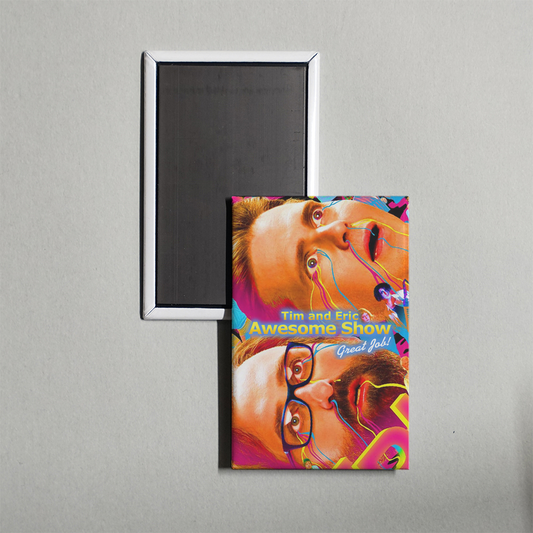 Tim and Eric Awesome Show, Great Job! TV Show Fridge Magnet