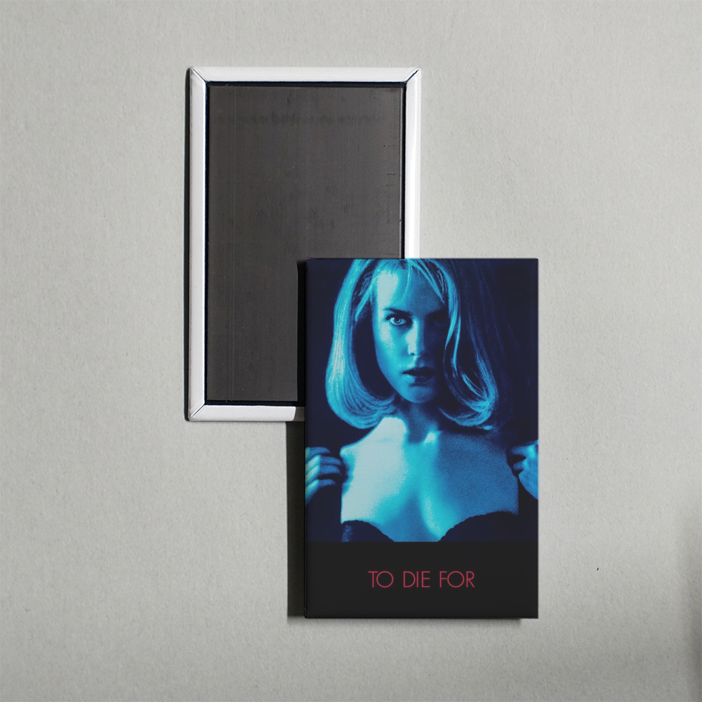 To Die For Mini Movie Fridge Magnet