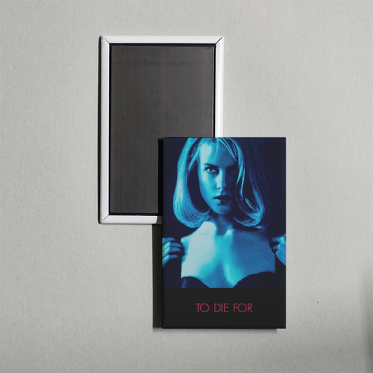 To Die For Mini Movie Fridge Magnet