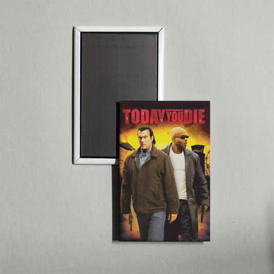 Today You Die Mini Movie Fridge Magnet