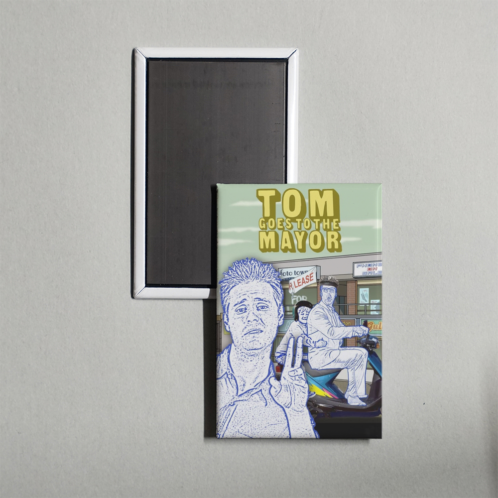 Tom Goes to the Mayor TV Show Fridge Magnet