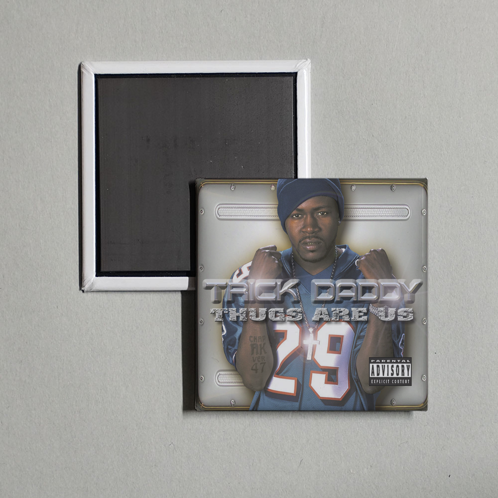 Trick Daddy - THUGS ARE US Album Cover Fridge Magnet