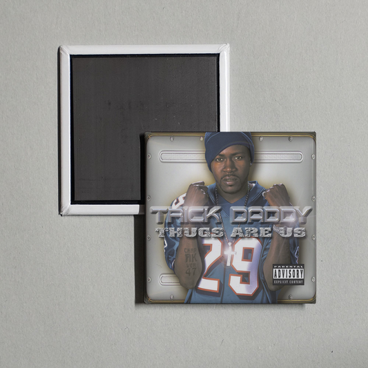 Trick Daddy - THUGS ARE US Album Cover Fridge Magnet