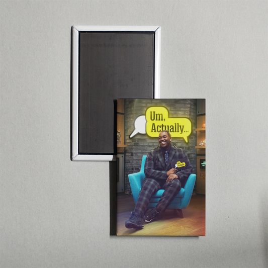 Um, Actually... TV Show Fridge Magnet