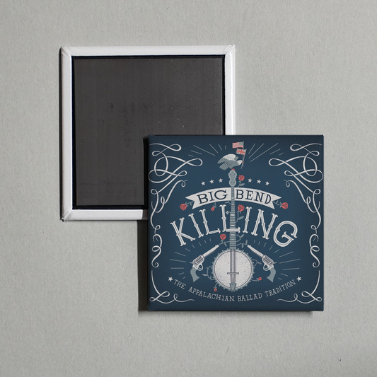 Various Artists - Big Bend Killing The Appalachian Ballad Tradition Album Cover Fridge Magnet
