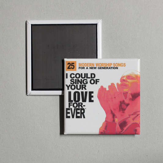 Various Artists - I Could Sing Of Your Love Forever 25 Modern Worship Songs For A New Generation Album Cover Fridge Magnet