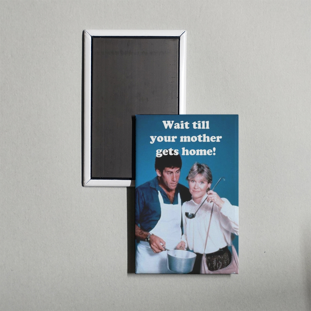 Wait Till Your Mother Gets Home Mini Movie Fridge Magnet
