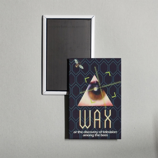 Wax, or The Discovery of Television Among the Bees Mini Movie Fridge Magnet
