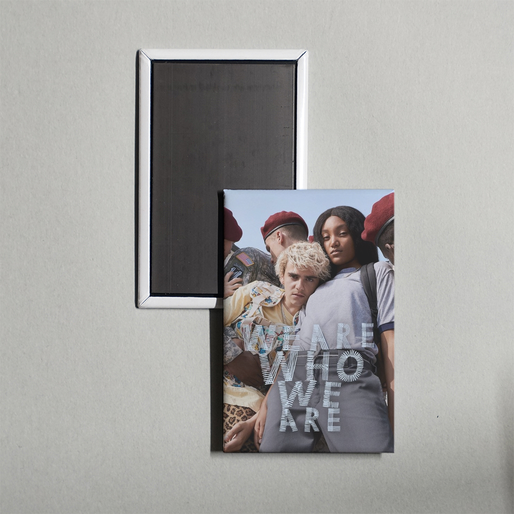 We Are Who We Are TV Show Fridge Magnet