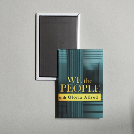 We the People with Gloria Allred TV Show Fridge Magnet