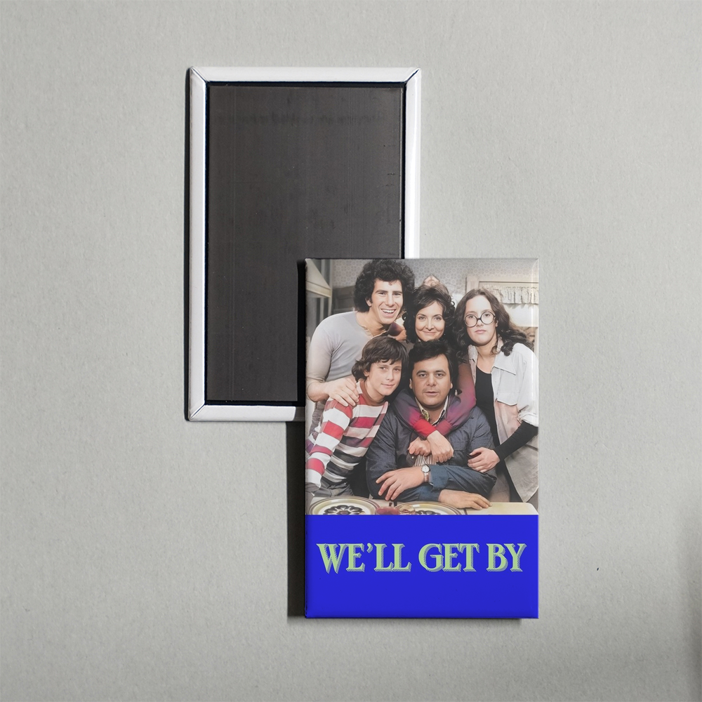 We'll Get By TV Show Fridge Magnet