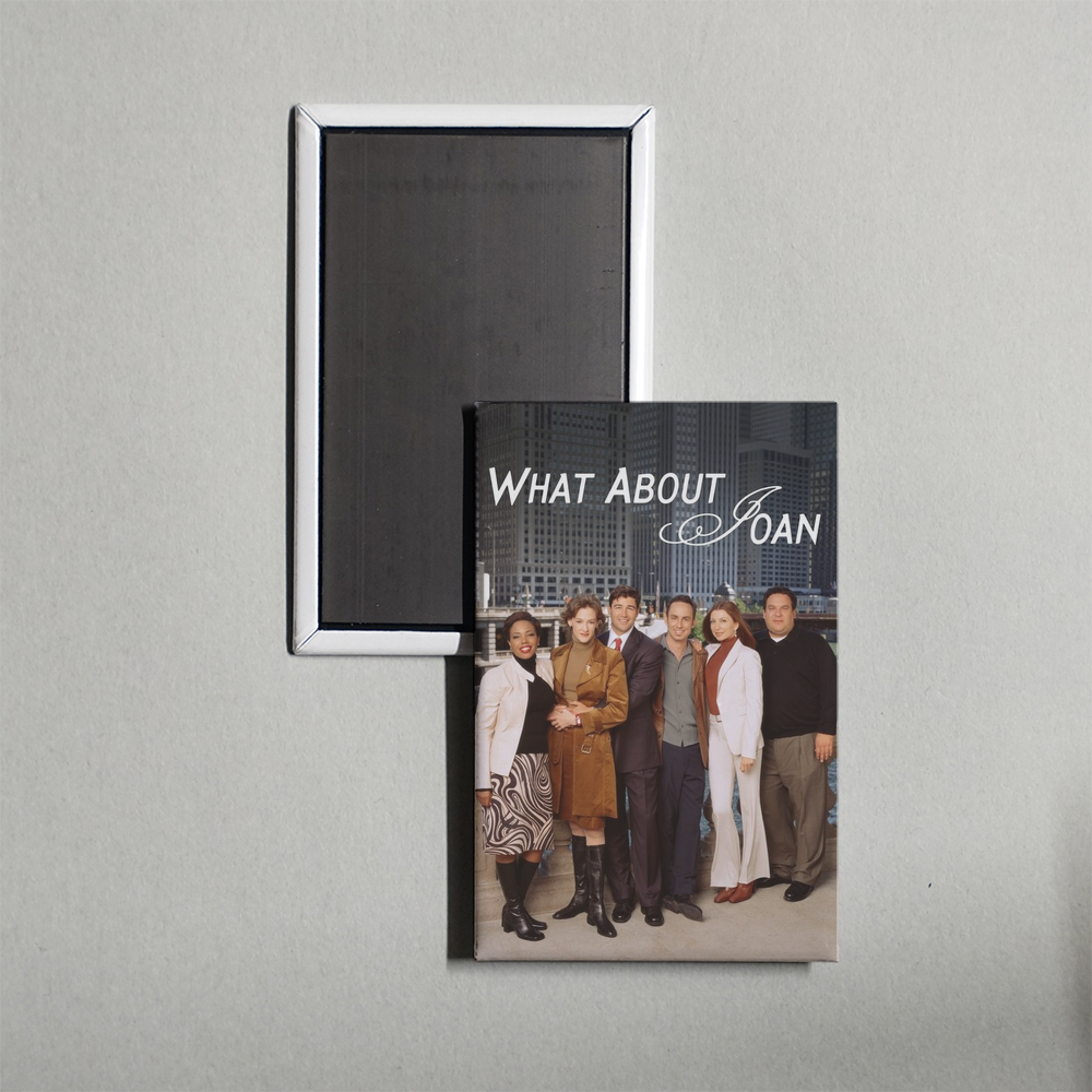 What About Joan TV Show Fridge Magnet