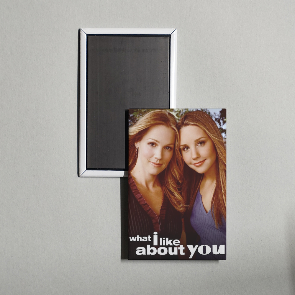 What I Like About You TV Show Fridge Magnet