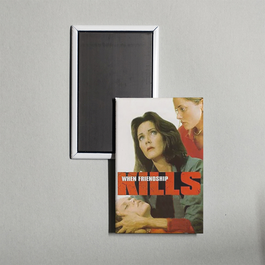 When Friendship Kills Mini Movie Fridge Magnet