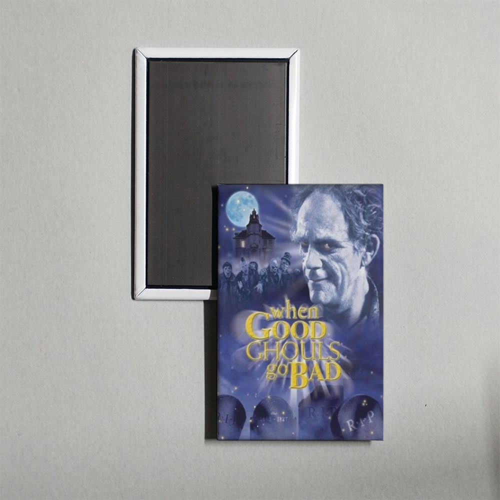 When Good Ghouls Go Bad Mini Movie Fridge Magnet