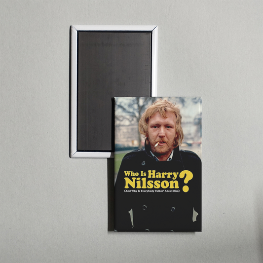 Who Is Harry Nilsson (And Why Is Everybody Talkin' About Him) Mini Movie Fridge Magnet