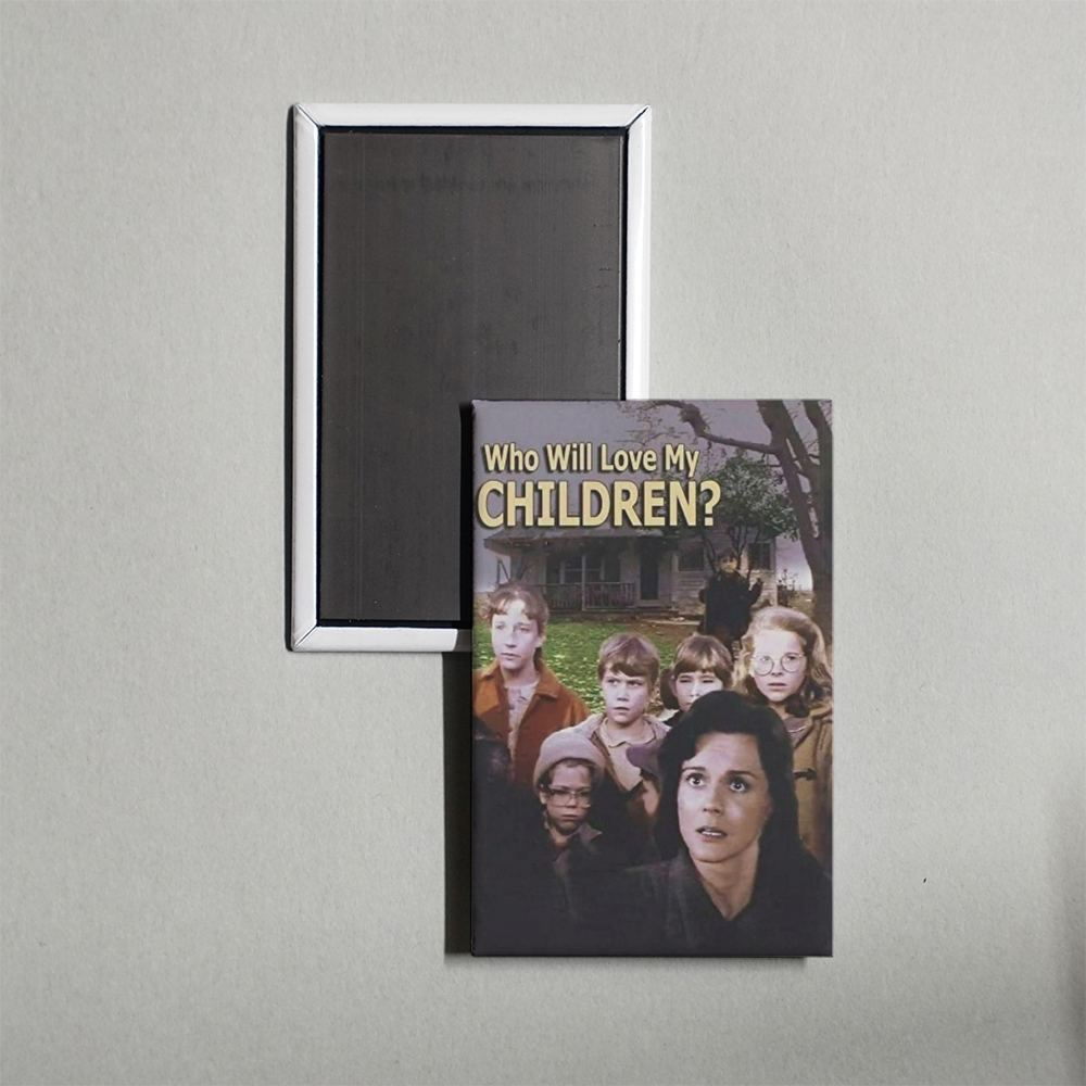 Who Will Love My Children Mini Movie Fridge Magnet