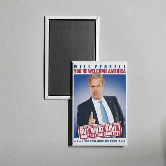 Will Ferrell You're Welcome America - A Final Night with George W. Bush Mini Movie Fridge Magnet