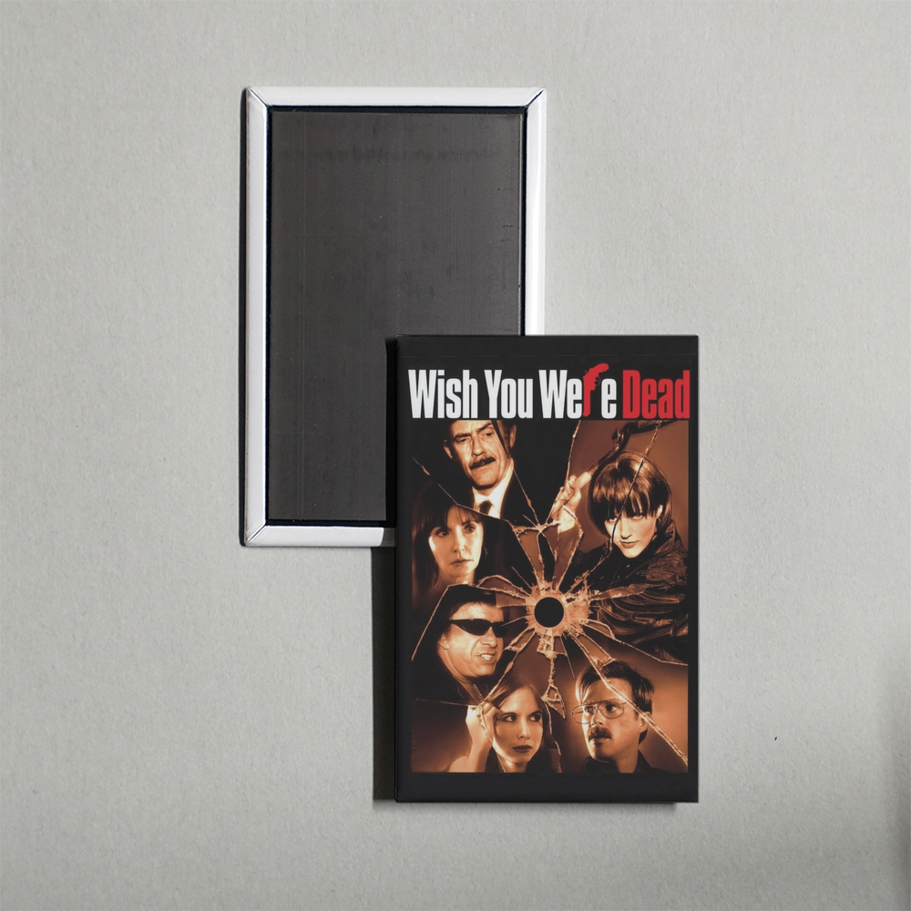Wish You Were Dead Mini Movie Fridge Magnet
