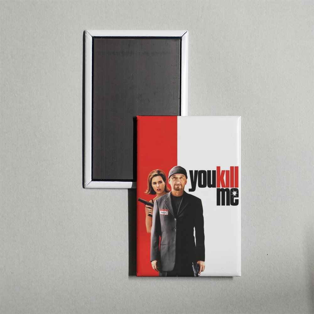 You Kill Me Mini Movie Fridge Magnet