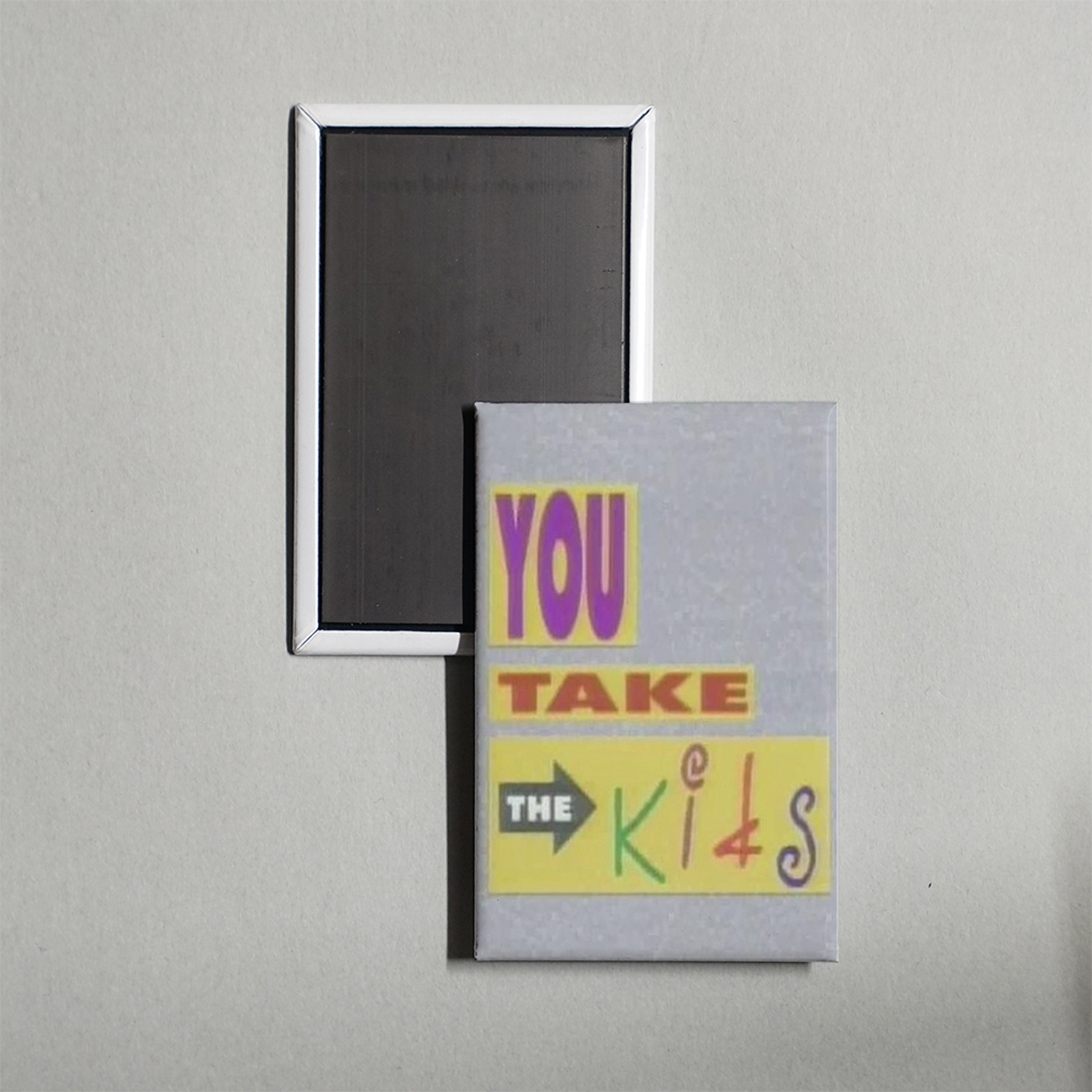 You Take the Kids TV Show Fridge Magnet