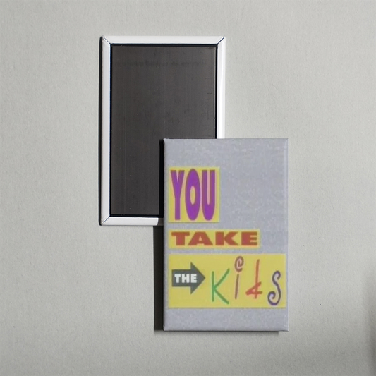 You Take the Kids TV Show Fridge Magnet