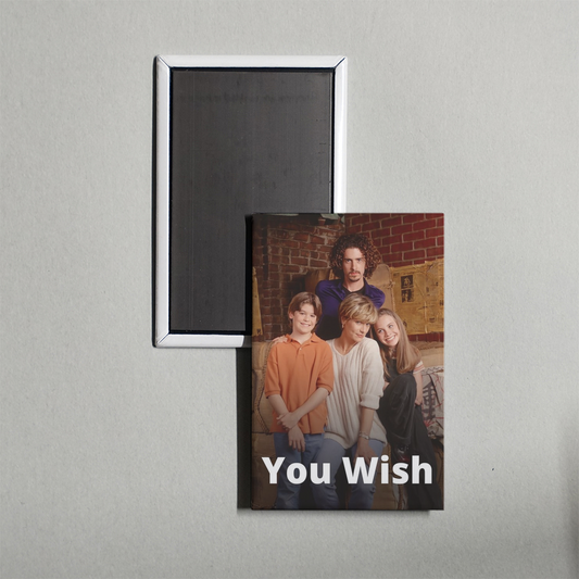 You Wish TV Show Fridge Magnet