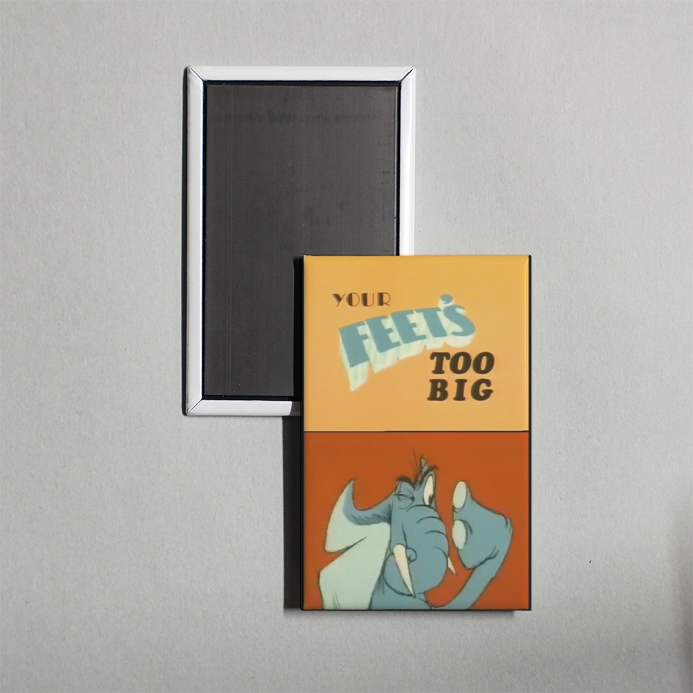 Your Feet's Too Big Mini Movie Fridge Magnet